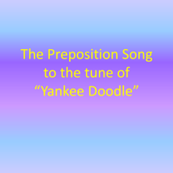 Preposition song to yankee doodle