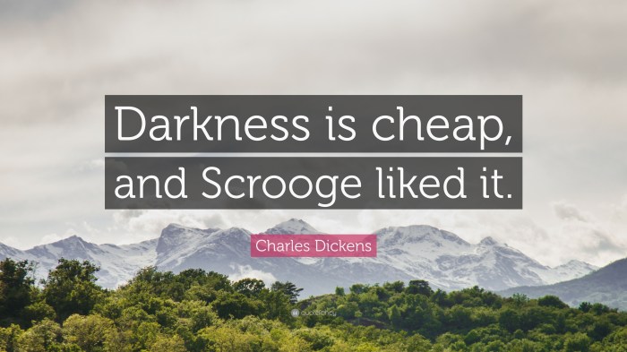 Darkness scrooge liked cheap dickens charles quote quotes