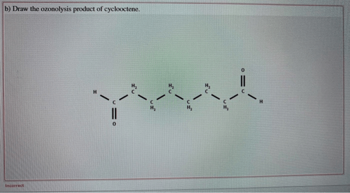 Draw the ozonolysis product of cyclooctene